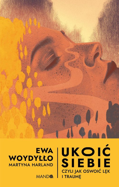 Image of Ukoić siebie Czyli jak oswoić lęk i traumę