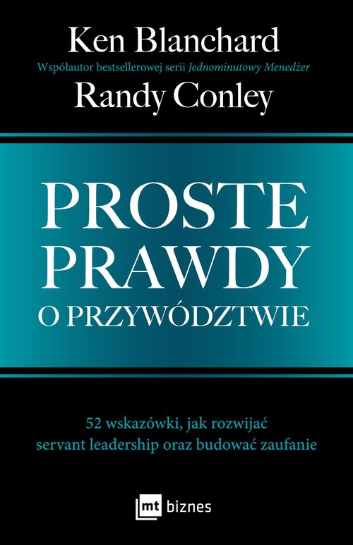 Image of Proste prawdy o przywództwie 52 wskazówki, jak rozwijać servant leadership oraz budować zaufanie