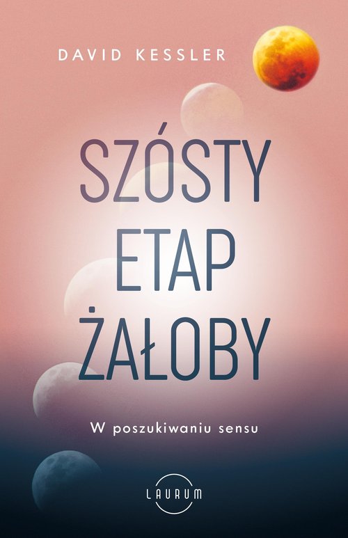 Image of Szósty etap żałoby W poszukiwaniu sensu