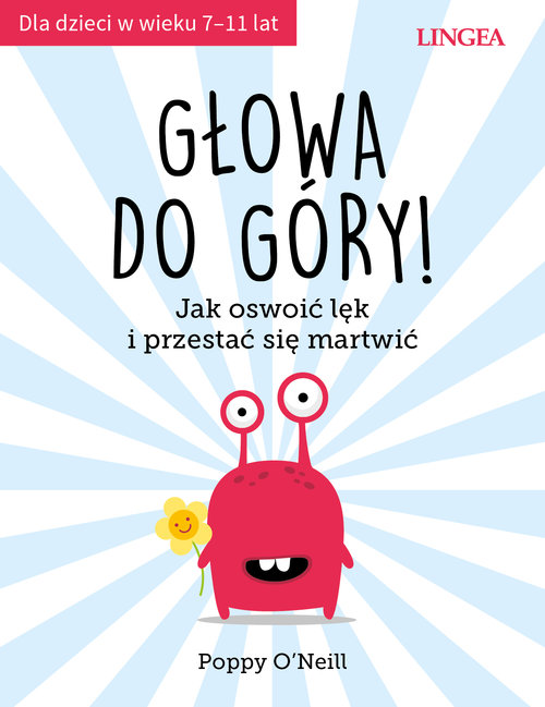 Image of Głowa do góry! Jak oswoić lęk i przestać się martwić