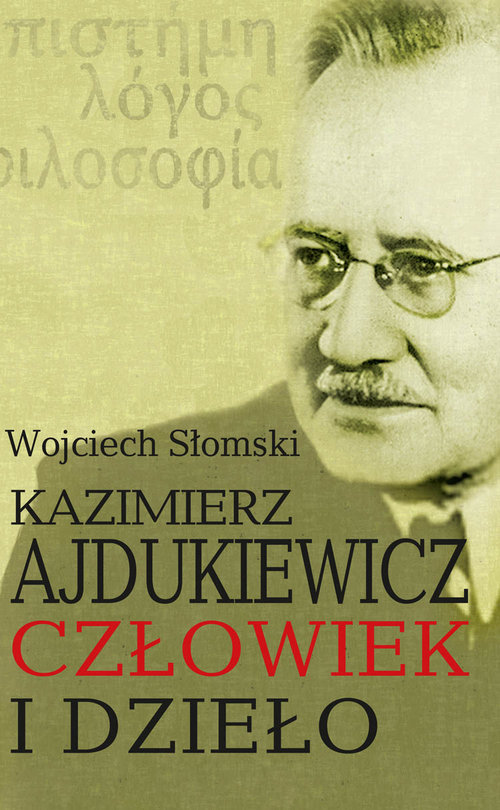 Image of Kazimierz Ajdukiewicz. Człowiek i dzieło