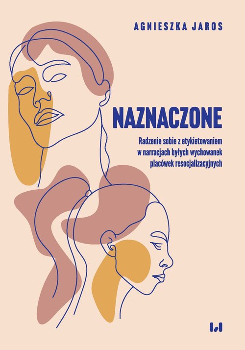 Image of Naznaczone Radzenie sobie z etykietowaniem w narracjach byłych wychowanek placówek resocjalizacyjnych