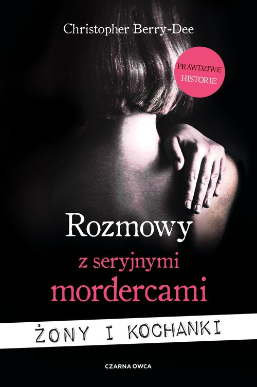 Image of Rozmowy z seryjnymi mordercami. Żony i kochanki