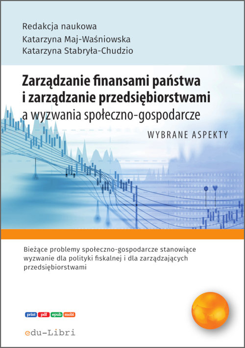 Image of Zarządzanie finansami państwa i zarządzanie przedsiębiorstwami a wyzwania społeczno-gospodarcze
