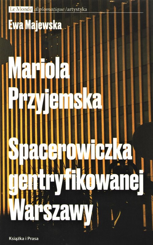 Image of Mariola Przyjemska Spacerowiczka gentryfikowanej Warszawy