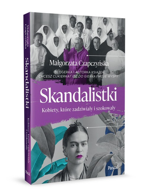 Image of Skandalistki Kobiety, które zadziwiały i szokowały