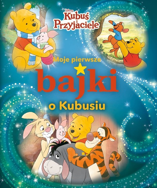 Image of Moje pierwsze bajki o Kubusiu Disney Kubuś i i Przyjaciele