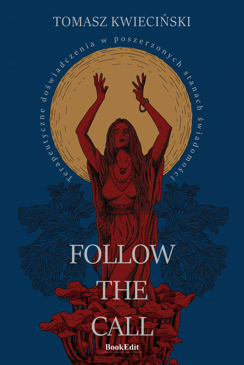 Image of Follow the call Terapeutyczne doświadczenia w poszerzonych stanach świadomości