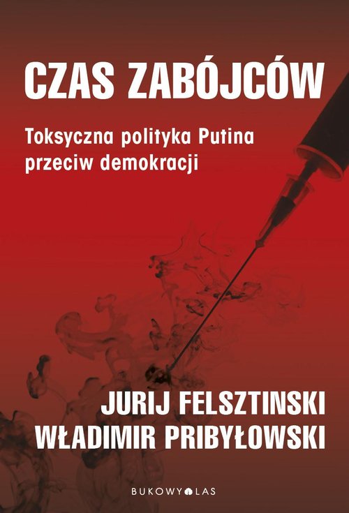 Image of Czas zabójców. Toksyczna polityka Putina przeciw demokracji