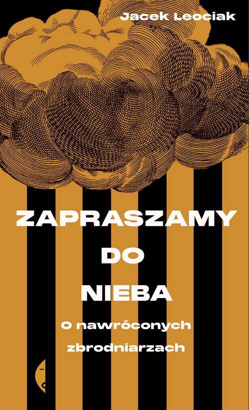 Image of Zapraszamy do nieba O nawróconych zbrodniarzach