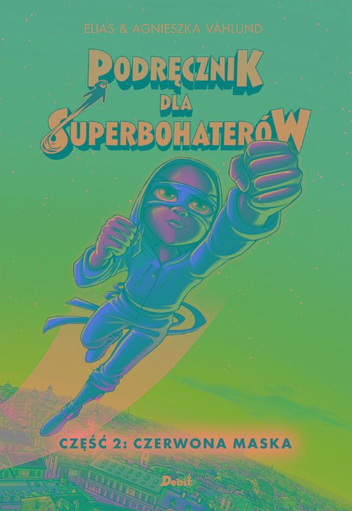 Image of Podręcznik dla superbohaterów Część 2 Czerwona Maska