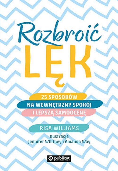 Image of Rozbroić lęk 25 sposobów na wewnętrzny spokój i lepszą samoocenę
