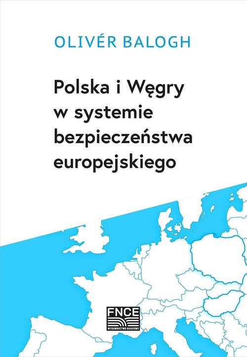 Image of Polska i Węgry w systemie bezpieczeństwa europejskiego