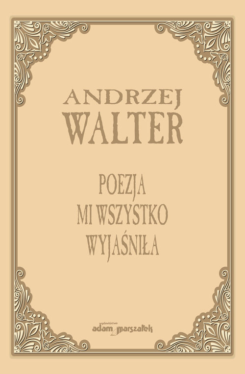 Image of Poezja mi wszystko wyjaśniła. Szkice i eseje