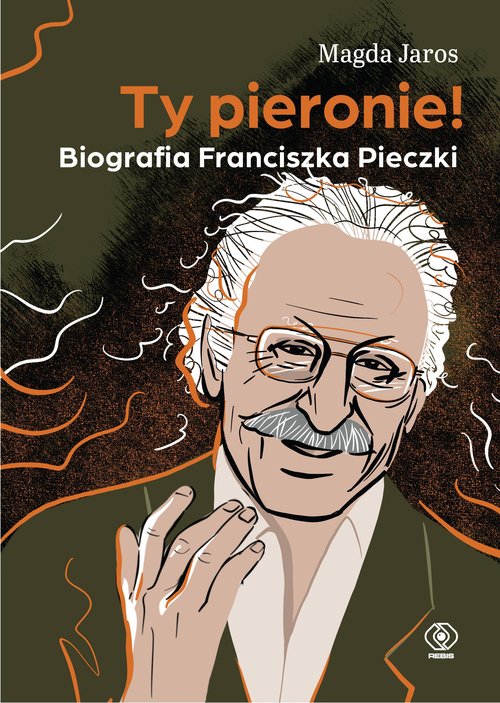 Image of Ty pieronie! Biografia Franciszka Pieczki