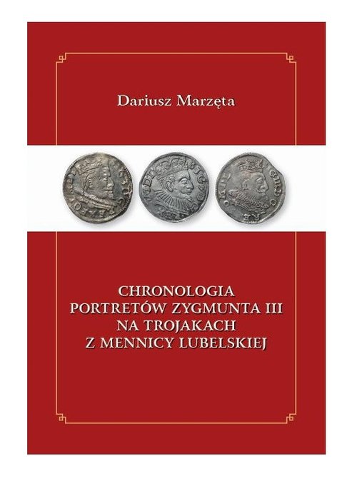 Image of Chronologia portretów Zygmunta III na trojakach z mennicy lubelskiej