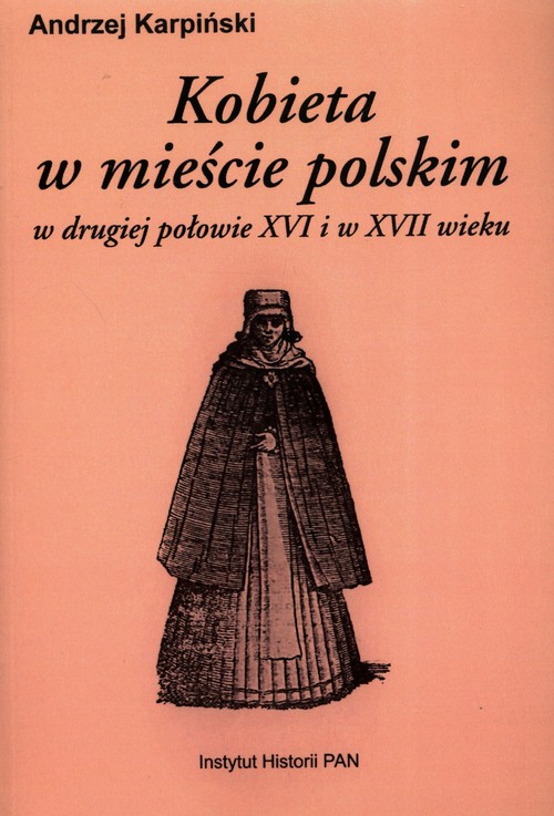 Image of Kobieta w mieście polskim w drugiej połowie XV i XVII wieku
