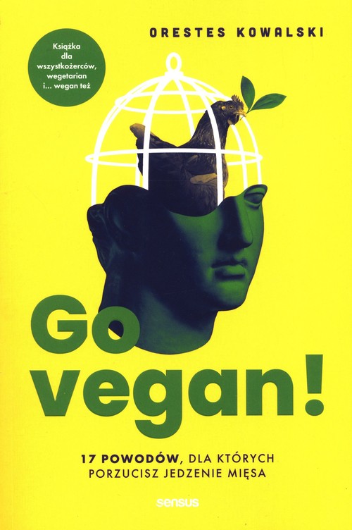 Image of Go vegan! 17 powodów, dla których porzucisz jedzenie mięsa