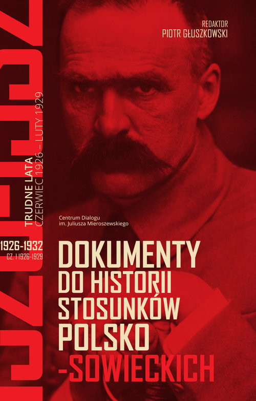 Image of Dokumenty do historii stosunków polsko-sowieckich 1926-1932 (cz. I 1926-1929; cz. II 1929-1932)