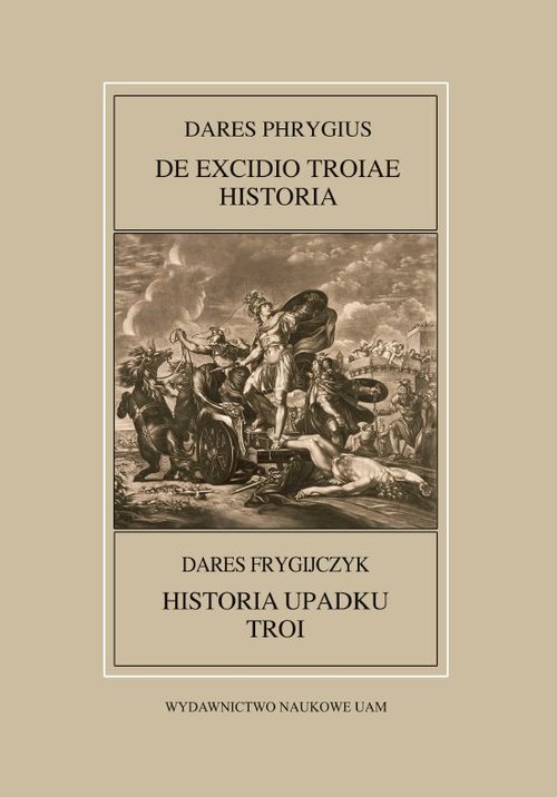 Image of Fontes Historiae Antiquae LII: Dares Frygijczyk, Historia upadku Troi