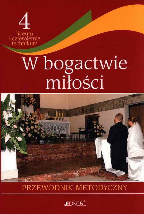Image of Religia 4 W bogactwie miłości Przewodnik metodyczny Liceum technikum