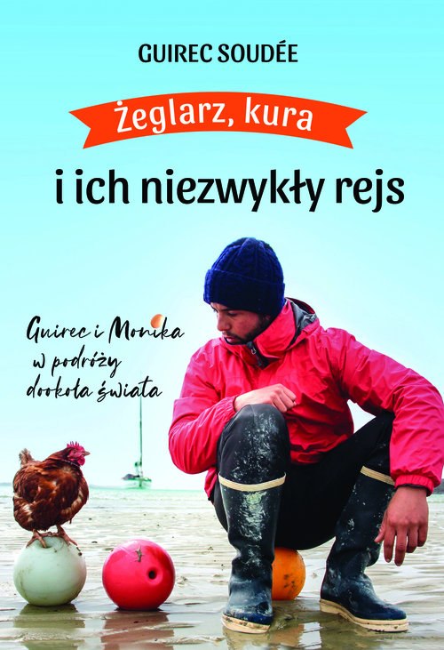 Image of Żeglarz, kura i ich niezwykły rejs