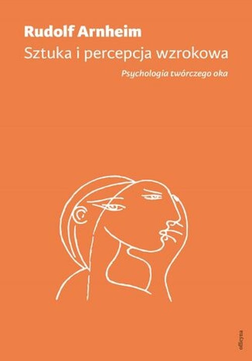 Image of Sztuka i percepcja wzrokowa Psychologia twórczego oka