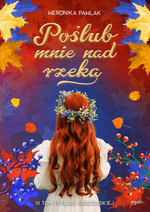 Image of Poślub mnie nad rzeką Tom 3