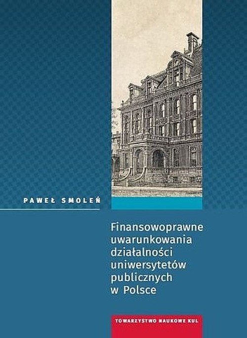 Image of Finansowoprawne uwarunkowania działalności uniwersytetów publicznych w Polsce