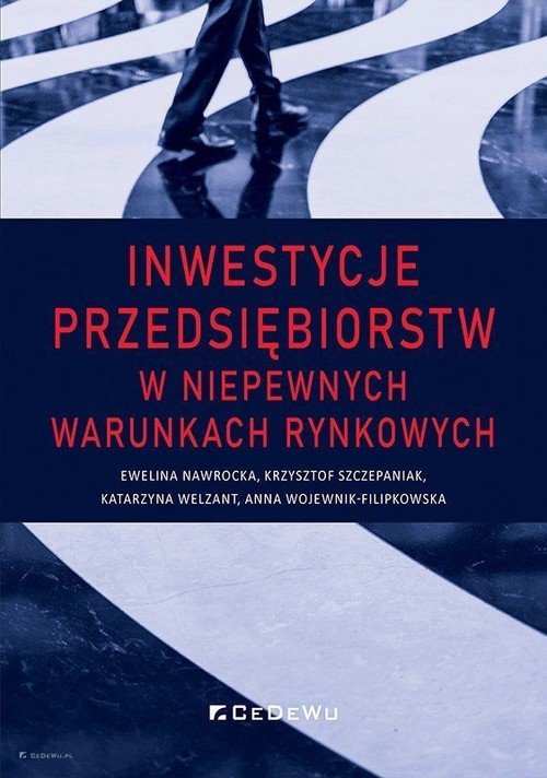 Image of Inwestycje przedsiębiorstw w niepewnych warunkach rynkowych