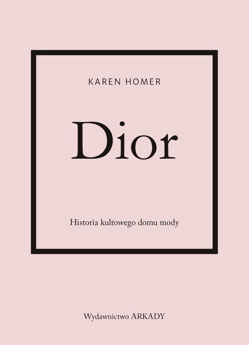 Image of Dior Historia kultowego domu mody