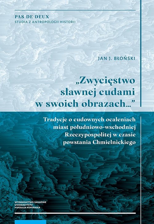Image of Zwycięstwo sławnej cudami w swoich obrazach Tradycje o cudownych ocaleniach miast południowo-wschodnich