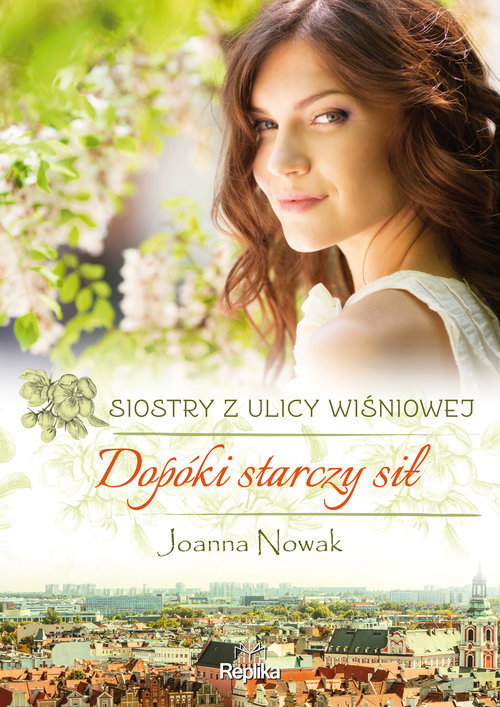 Image of Dopóki starczy sił Siostry z ulicy Wiśniowej Wielkie Litery