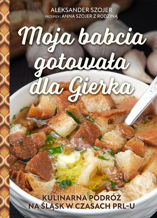 Image of Moja babcia gotowała dla Gierka