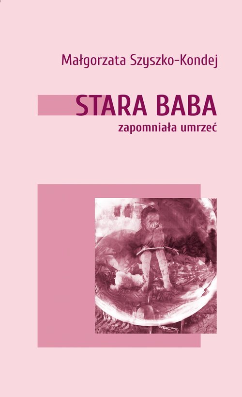 Image of Stara baba zapomniała umrzeć