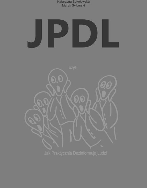 Image of JPDL czyli... Jak Praktycznie Dezinformują Ludzi
