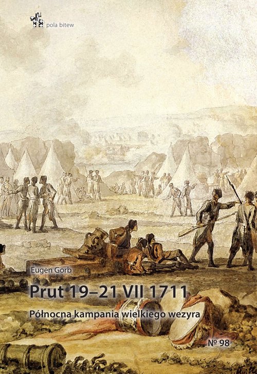 Image of Prut 19-21 VII 1711 Północna kampania wielkiego wezyra