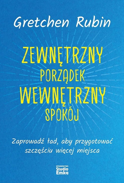 Image of Zewnętrzny porządek Wewnętrzny spokój Zaprowadź ład, aby przygotować szczęściu więcej miejsca