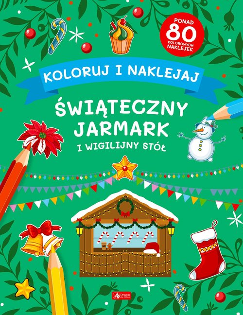 Image of Koloruj i naklejaj. Świąteczny Jarmark i Wigilijny Stół