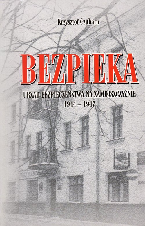 Image of Bezpieka Urząd Bezpieczeństwa na Zamojszczyźnie 1944-1947