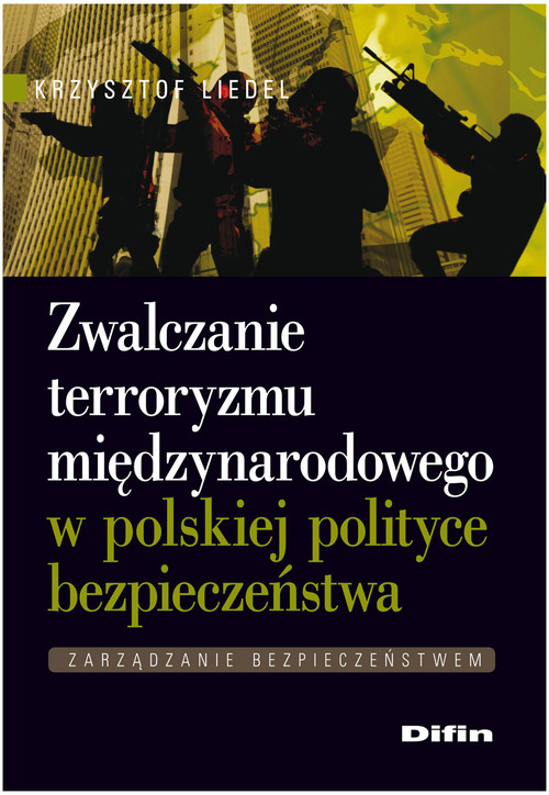 Image of Zwalczanie terroryzmu międzynarodowego w polskiej polityce bezpieczeństwa