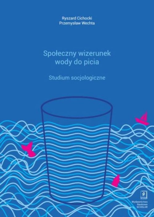 Image of Społeczny wizerunek wody do picia Studium socjologiczne