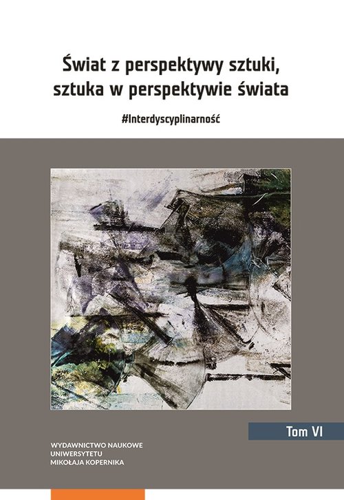 Image of Świat z perspektywy sztuki sztuka w perspektywie świata #Interdyscyplinarność Tom 6