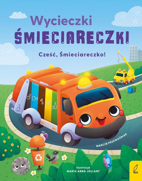 Image of Wycieczki Śmieciareczki Cześć, Śmieciareczko! Tom 1