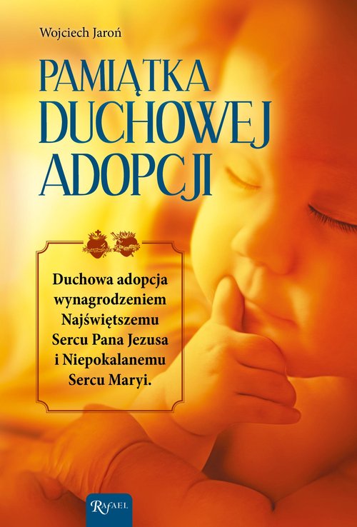Image of Pamiątka Duchowej Adopcji Duchowa Adopcja wynagrodzeniem Najświętszemu Sercu Pana Jezusa i Niepokalanemu Sercu Maryi
