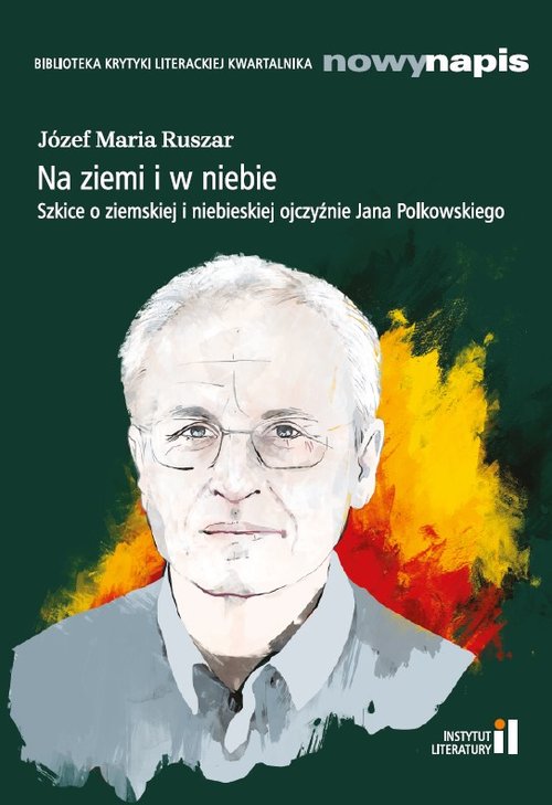 Image of Na ziemi i w niebie Szkice o ziemskiej i niebieskiej ojczyźnie Jana Polkowskiego