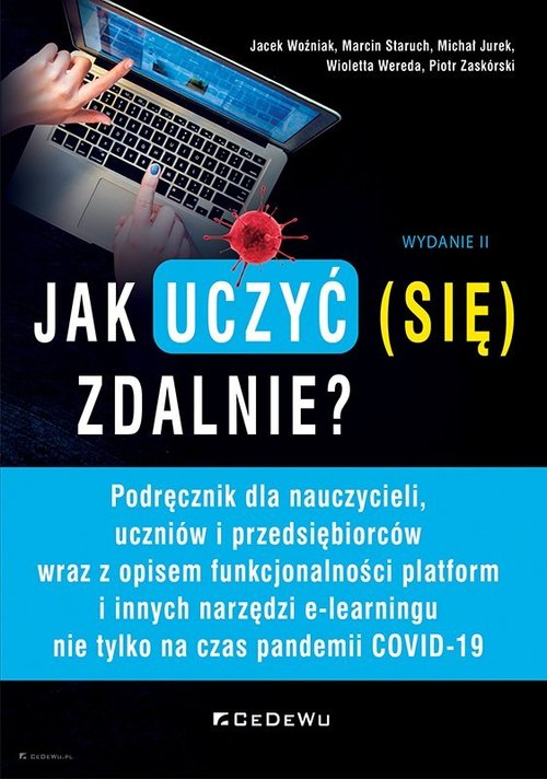 Image of Jak uczyć (się) zdalnie? Podręcznik dla nauczycieli, uczniów i przedsiębiorców wraz z opisem funkcjonalności platform i innych narzędzi e-learningu