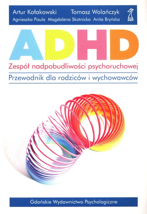 Image of ADHD Zespół nadpobudliwości psychoruchowej Przewodnik dla rodziców i wychowawców