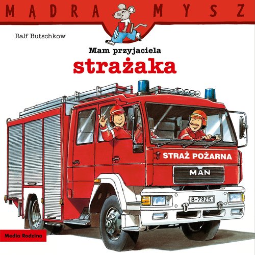 Image of Mądra Mysz. Mam przyjaciela strażaka