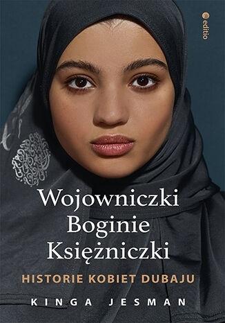 Image of Wojowniczki, Boginie, Księżniczki. Historie kobiet Dubaju